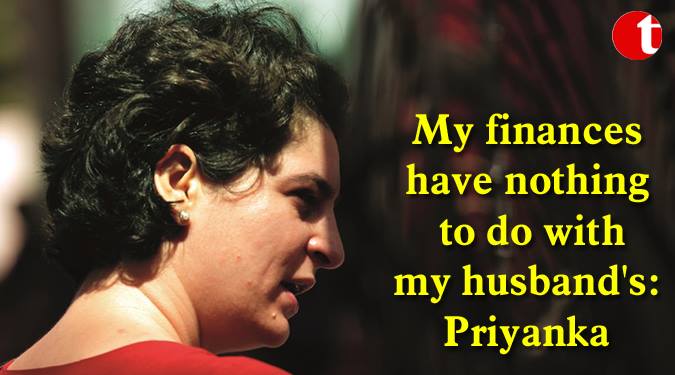 My finances have nothing to do with my husband's: Priyanka
