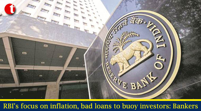 RBI's focus on inflation, bad loans to buoy investors: Bankers