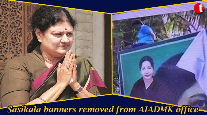 Sasikala banners removed from AIADMK office