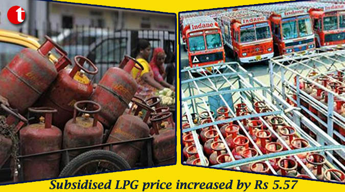 Subsidised LPG price increased by Rs 5.57