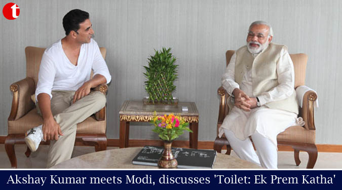 Akshay Kumar meets Modi, discusses 'Toilet: Ek Prem Katha'