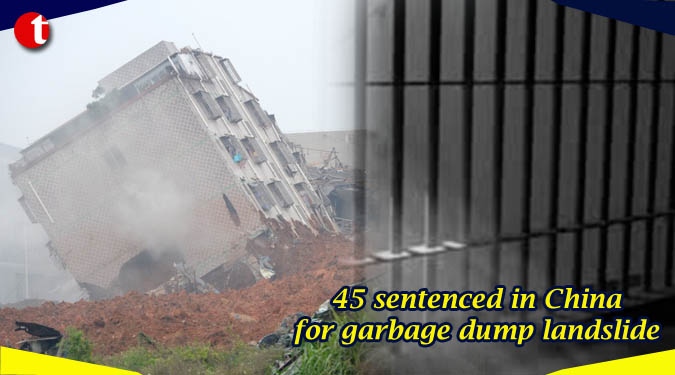 45 sentenced in China for garbage dump landslide