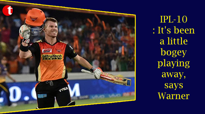 IPL-10: It's been a little bogey playing away, says Warner