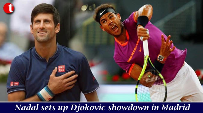 Nadal sets up Djokovic showdown in Madrid