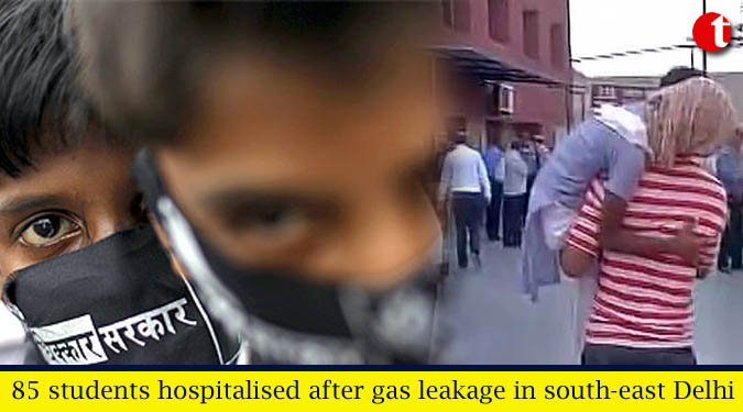 85 students hospitalised after gas leakage in south-east Delhi