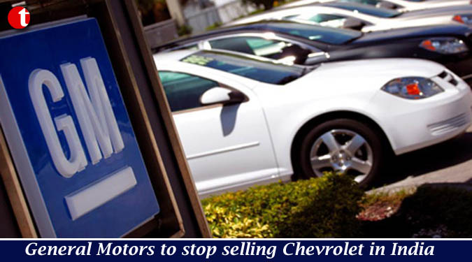 General Motors to stop selling Chevrolet in India