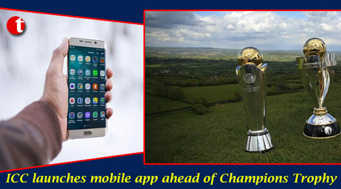 ICC launches mobile app ahead of Champions Trophy