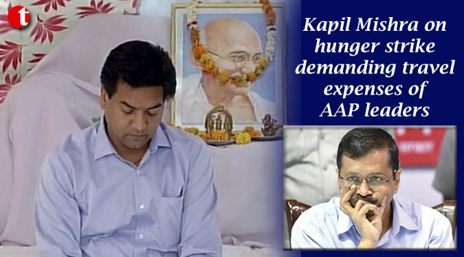 Kapil Mishra on hunger strike demanding travel expenses of AAP leaders