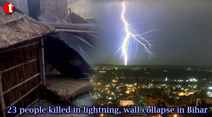 23 people killed in lightning, wall collapse in Bihar