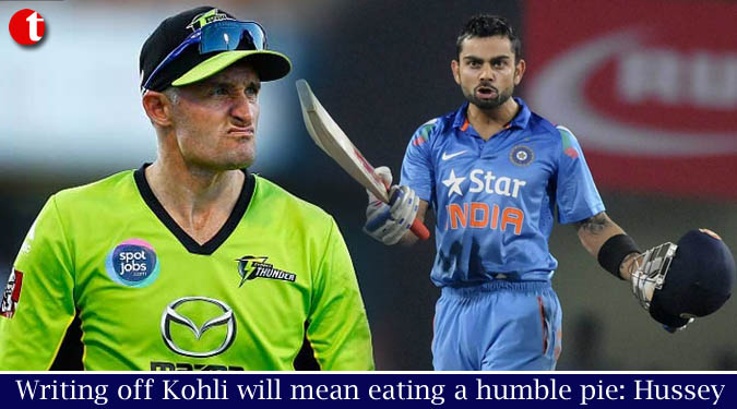 Writing off Kohli will mean eating a humble pie: Hussey