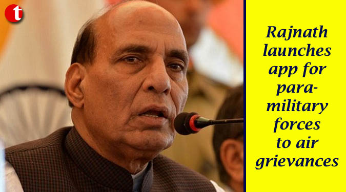 Rajnath launches app for paramilitary forces to air grievances
