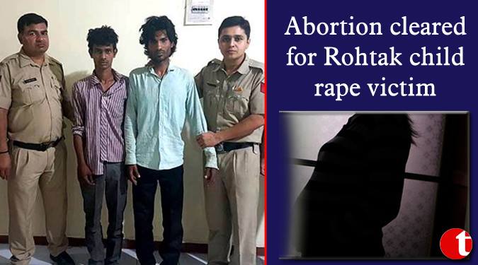 Abortion cleared for Rohtak child rape Victim