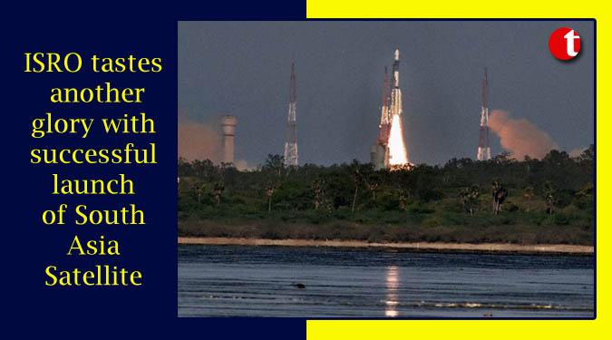 ISRO tastes another glory with successful launch of South Asia Satellite