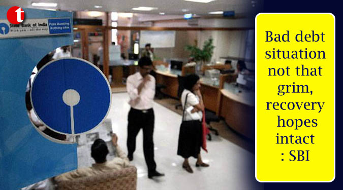 Bad debt situation not that grim, recovery hopes intact: SBI