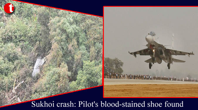 Sukhoi crash: Pilot’s blood-stained shoe found