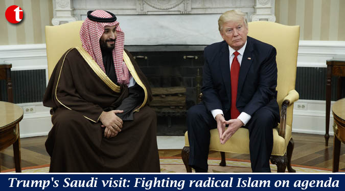 Trump's Saudi visit: Fighting radical Islam on agenda