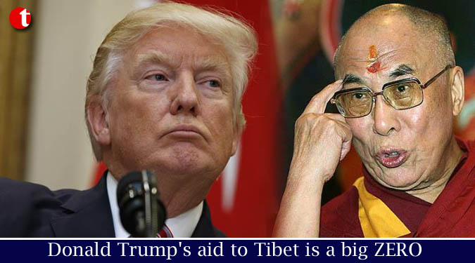 Donald Trump's aid to Tibet is a big ZERO