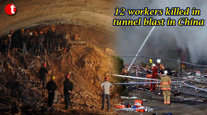 12 workers killed in tunnel blast in China