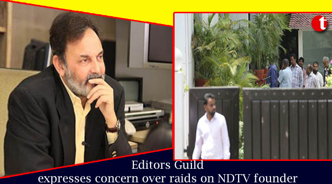 Editors Guild expresses concern over raids on NDTV founder