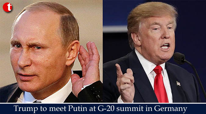 Trump to meet Putin at G-20 summit in Germany