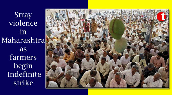 Stray violence in Maharashtra as farmers begin Indefinite strike
