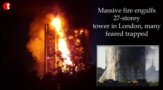 Massive fire engulfs 27-storey tower in London, many feared trapped