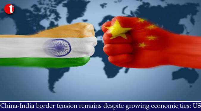 China-India border tension remains despite growing economic ties: US