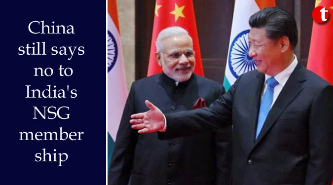 China still says no to India’s NSG membership