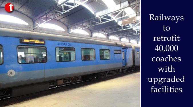 Railways to retrofit 40,000 coaches with upgraded facilities