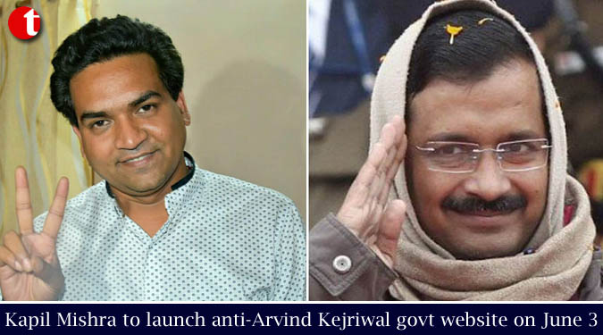 Kapil Mishra to launch anti-Arvind Kejriwal govt website on June 3