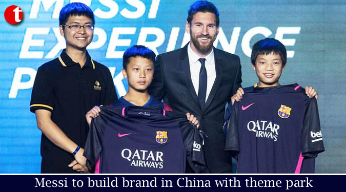 Messi to build brand in China with theme park