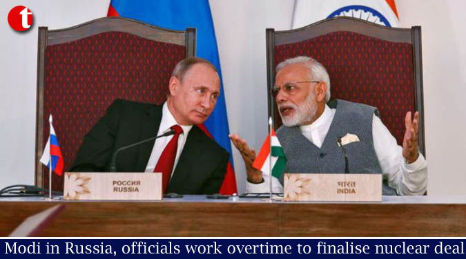 Modi in Russia, officials work overtime to finalise nuclear deal