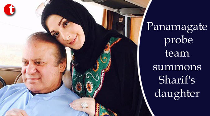 Panamagate probe team summons Sharif’s daughter
