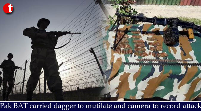 Pak BAT carried dagger to mutilate and camera to record attack
