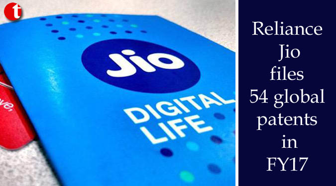 Reliance Jio files 54 global patents in FY17