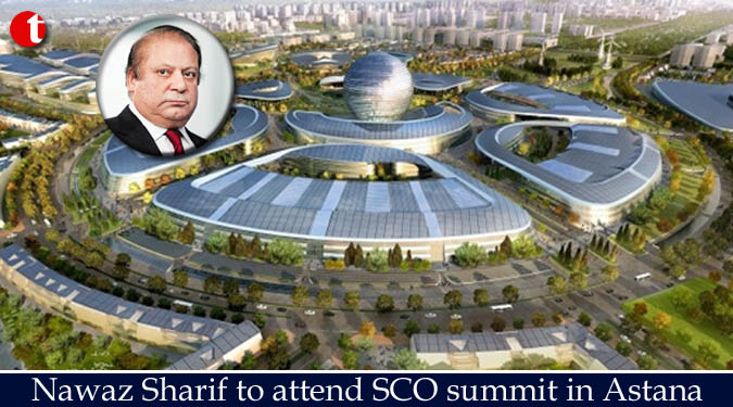 Nawaz Sharif to attend SCO summit in Astana