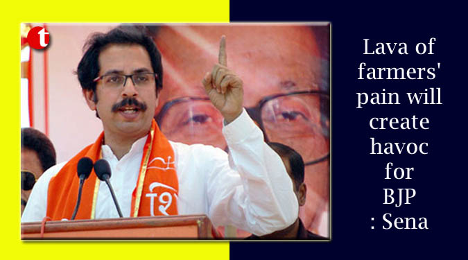 Lava of farmers' pain will create havoc for BJP: Sena