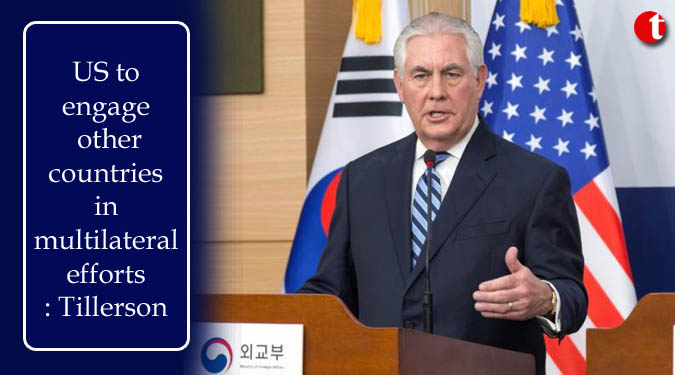 US to engage other countries in multilateral efforts: Tillerson