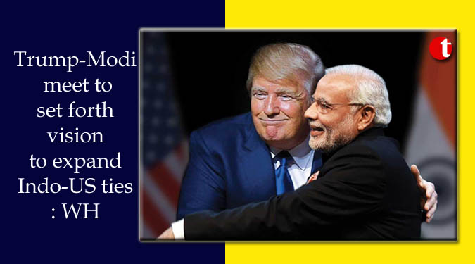 Trump-Modi meet to set forth vision to expand Indo-US ties: WH