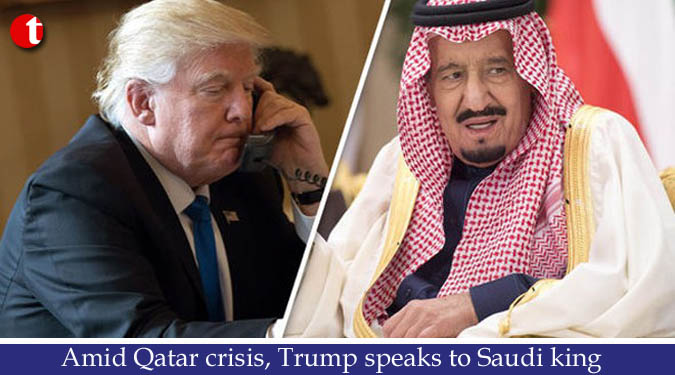 Amid Qatar crisis, Trump speaks to Saudi king