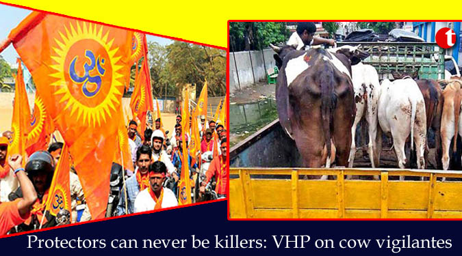 Protectors can never be killers: VHP on cow vigilantes
