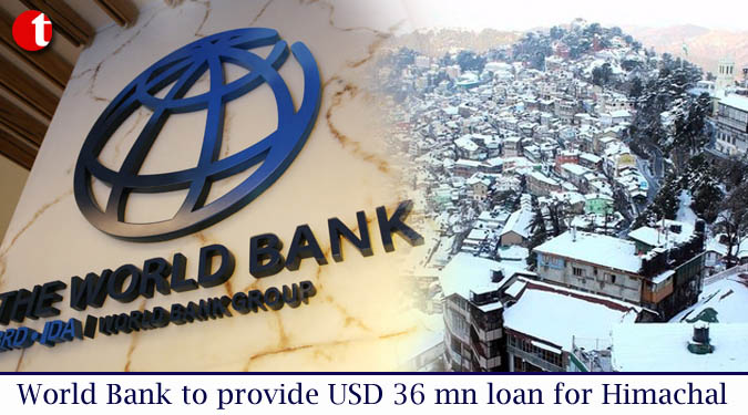 World Bank to provide USD 36 mn loan for Himachal