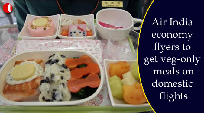 Air India economy flyers to get veg-only meals on domestic flights