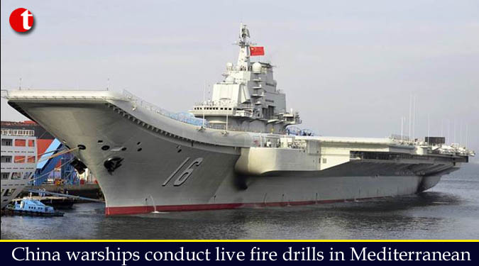 China warships conduct live fire drills in Mediterranean