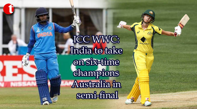 ICC WWC: India to take on six-time champions Australia in semi-final