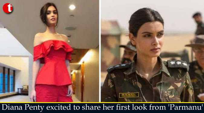 Diana Penty excited to share her first look from 'Parmanu'