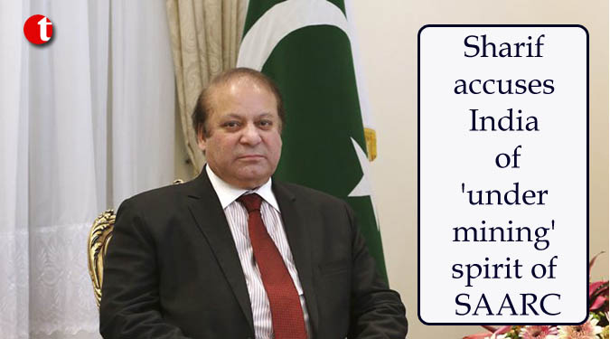 Sharif accuses India of 'undermining' spirit of SAARC