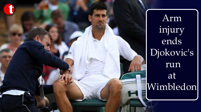 Arm injury ends Djokovic's run at Wimbledon