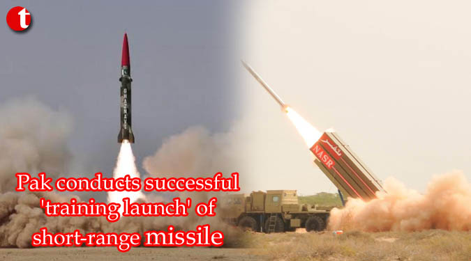 Pak conducts successful 'training launch' of short-range missile