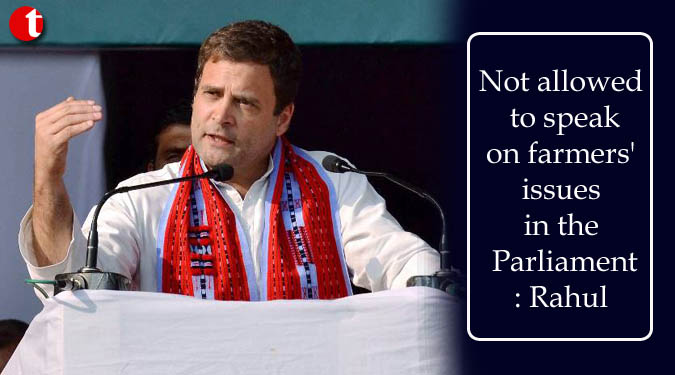 Not allowed to speak on farmers' issues in the Parliament: Rahul